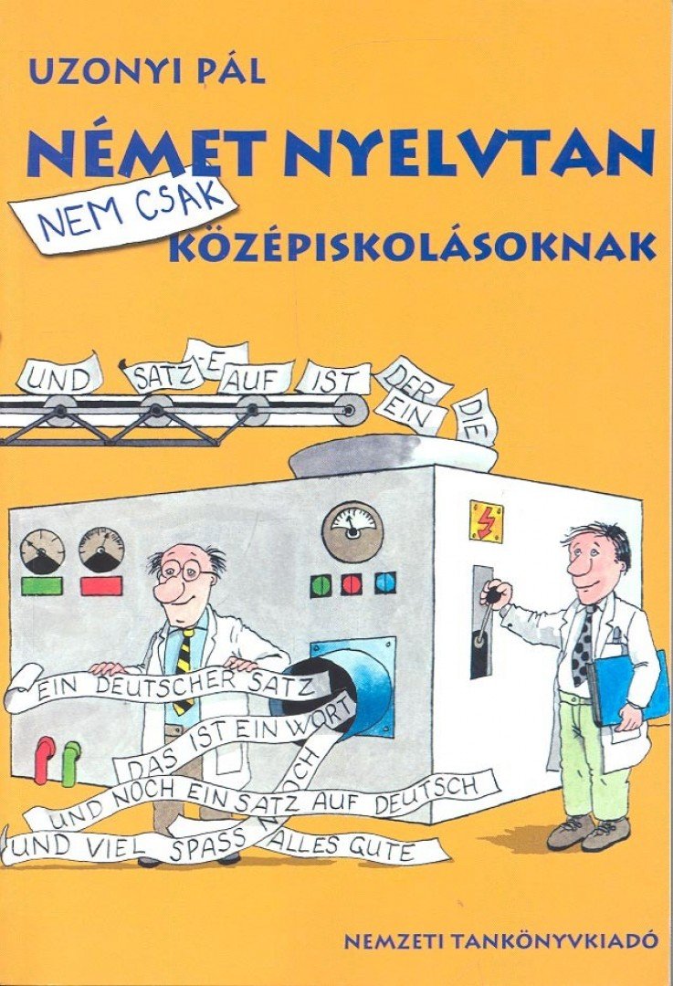 Uzonyi Pál - Német nyelvtan (nem csak) középiskolásoknak [antikvár]