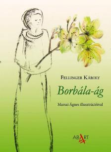 Fellinger Károly - Borbála-ág