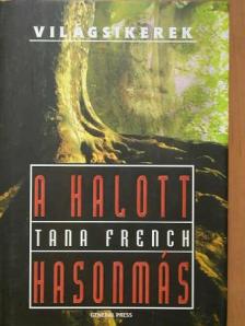Tana French - A halott hasonmás [antikvár]