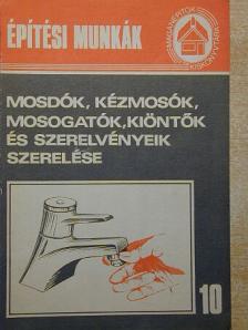 Hornok János - Mosdók, kézmosók, mosogatók, kiöntők és szerelvényeik szerelése [antikvár]