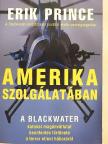 Erik Prince - Amerika szolgálatában [antikvár]