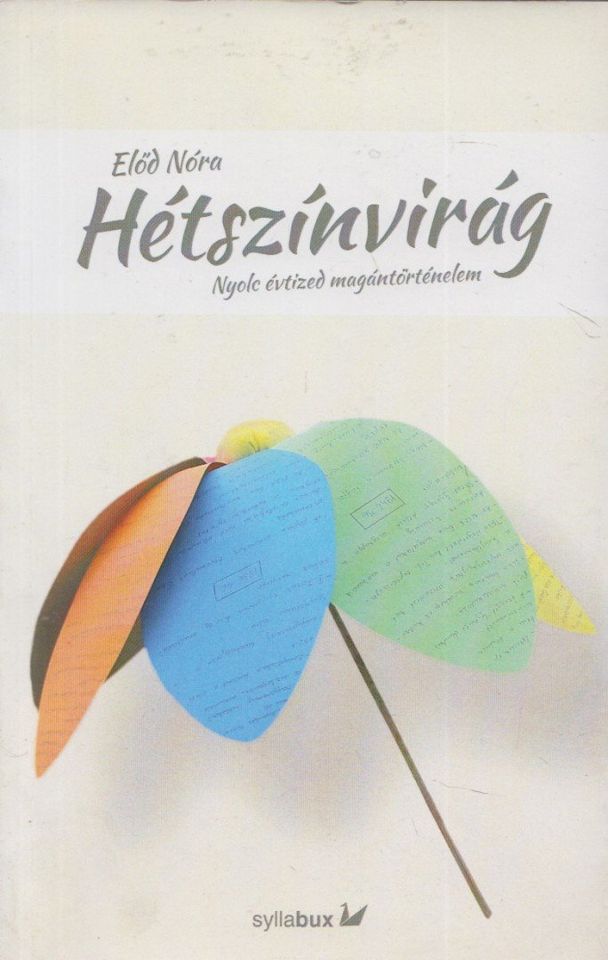 Előd Nóra - Hétszínvirág [antikvár]
