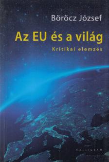 Böröcz József - Az EU és a világ [antikvár]