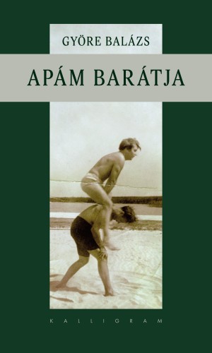 GYÖRE BALÁZS - Apám barátja [eKönyv: epub, mobi]