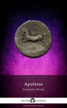 Apuleius - Complete Works of Apuleius (Illustrated) [eKönyv: epub, mobi]