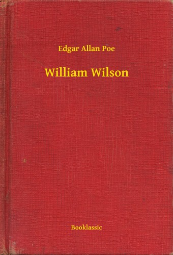 Edgar Allan Poe - William Wilson [eKönyv: epub, mobi]