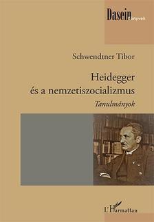 Schwendtner Tibor - Heidegger és a nemzetiszocializmus