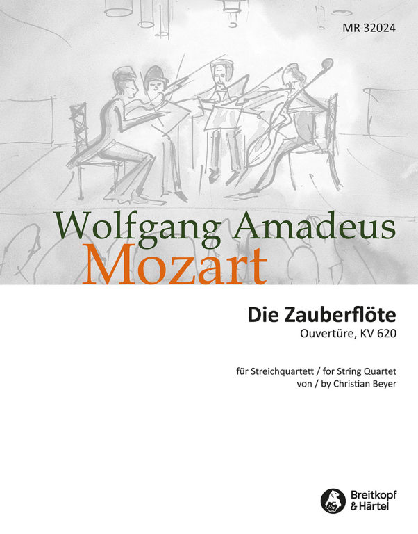 MOZART, W,A, - DIE ZAUBERFLÖTE OUVERTÜRE, KV 620 FÜR STREICHQUARTETT BY CHRISTIAN BEYER
