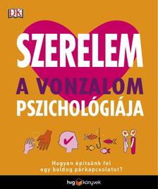 Leslie Becker-Phelps Ph.D, Megan Kaye - Szerelem - A vonzalom pszichológiája