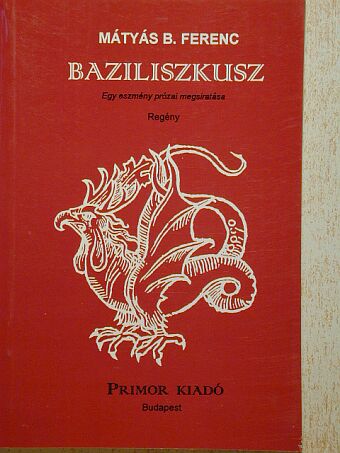 Mátyás B. Ferenc - Baziliszkusz [antikvár]