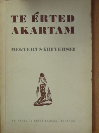 Megyery Sári - Te érted akartam [antikvár]