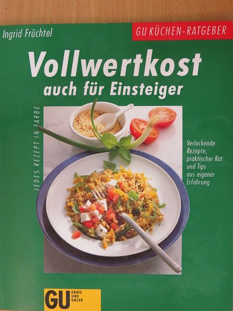 Ingrid Früchtel - Vollwertkost auch für Einsteiger [antikvár]