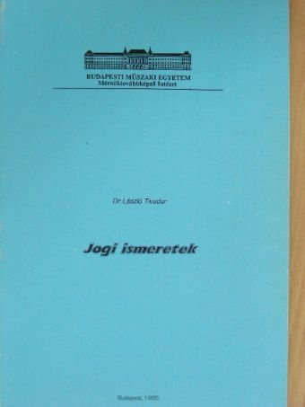 Dr. László Tivadar - Jogi ismeretek [antikvár]