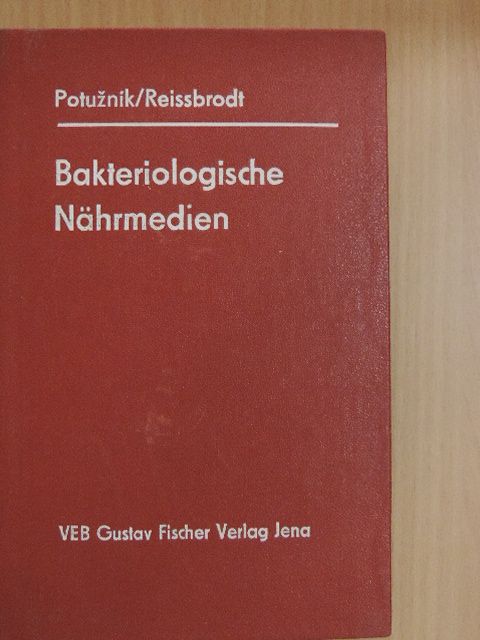 Dr. Rolf Reissbrodt - Bakteriologische Nährmedien für die Medizinische Mikrobiologie [antikvár]