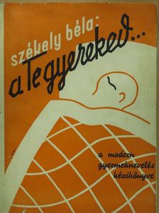 Székely Béla - A Te gyereked... (dedikált példány) [antikvár]