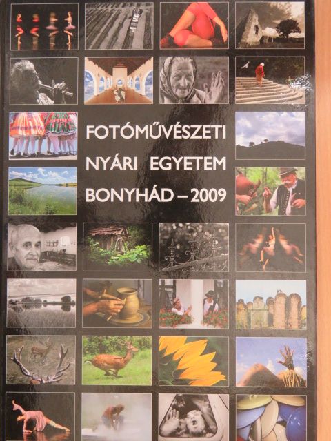 Fotóművészeti Nyári Egyetem - Bonyhád - 2009 [antikvár]