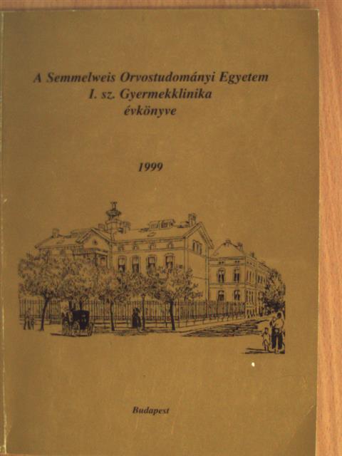 A Semmelweis Orvostudományi Egyetem I. sz. Gyermekklinika évkönyve 1999 [antikvár]