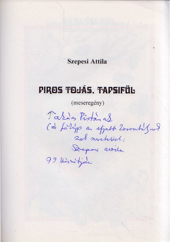 SZEPESI ATTILA - Piros tojás, tapsifül (dedikált) [antikvár]