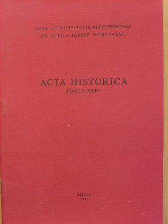 Acta Historica Tomus XXIV. [antikvár]