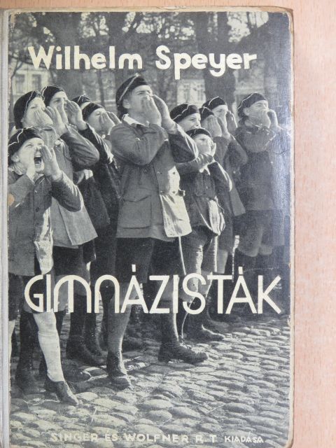 Wilhelm Speyer - Gimnázisták [antikvár]