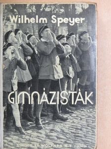 Wilhelm Speyer - Gimnázisták [antikvár]