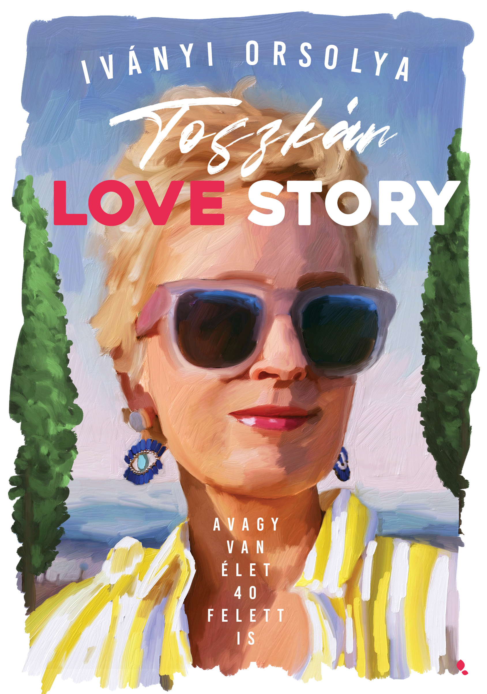 Iványi Orsolya - Toszkán love story
