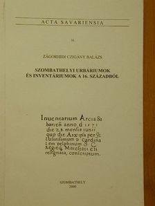Zágorhidi Czigány Balázs - Szombathelyi urbáriumok és inventáriumok a 16. századból [antikvár]