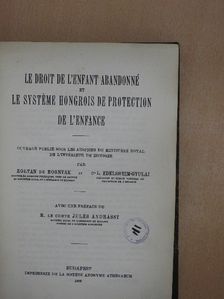 Andrássy Gyula - Le droit de l'enfant abandonné et le systéme hongrois de protection de l'enfance [antikvár]