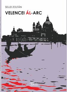 Sellei Zoltán - Velencei ál-arc [antikvár]