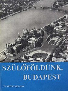 Makoldi Mihályné - Szülőföldünk, Budapest [antikvár]