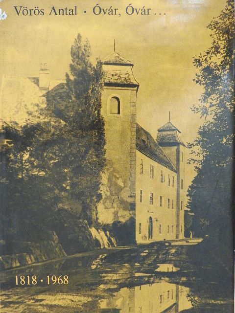 Vörös Antal - Óvár, Óvár... [antikvár]