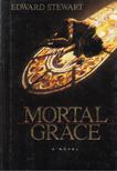 Edward Stewart - Mortal Grace [antikvár]