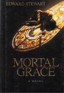 Edward Stewart - Mortal Grace [antikvár]