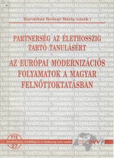Horváthné Bodnár Mária (szerk.) - Az európai modernizációs folyamatok a magyar felnőttoktatásban [antikvár]
