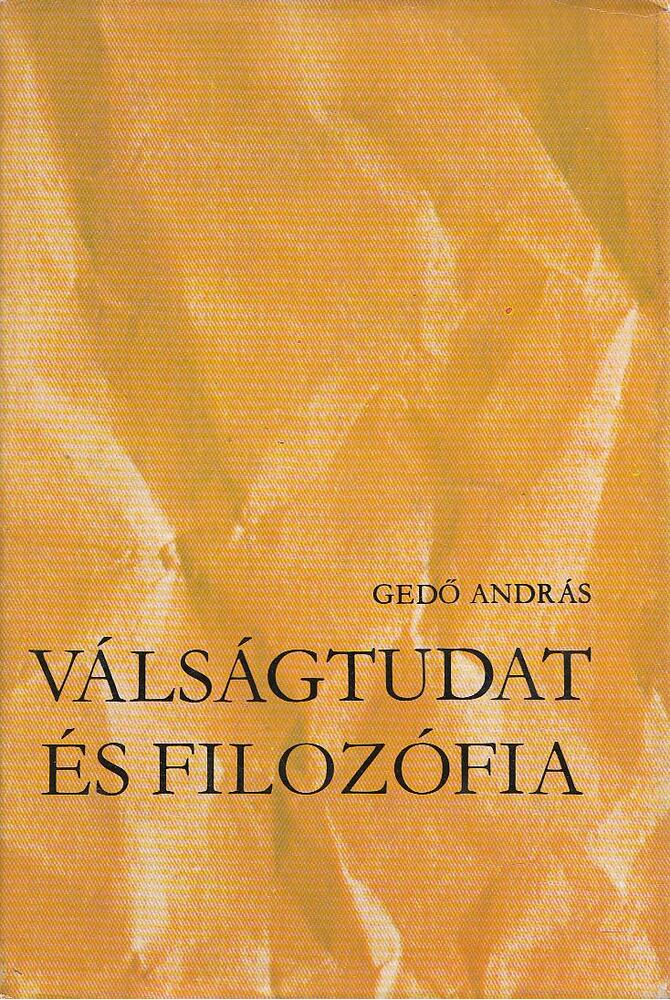 Gedő András - Válságtudat és filozófia [antikvár]