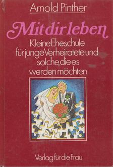 Pinther, Arnold - Mit dir leben [antikvár]