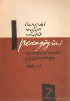 Vida Zoltán - Csongrád megyei nevelők pedagógiai tapasztalatainak gyűjteménye 1962/63 2. [antikvár]