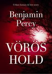 Benjamin Percy - Vörös hold [antikvár]