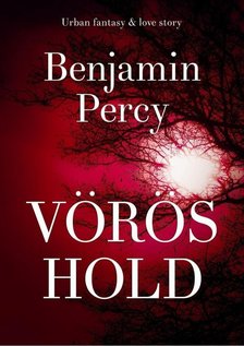 Benjamin Percy - Vörös hold [antikvár]