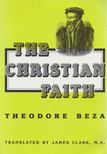 Theodore Beza - The Christian faith [antikvár]
