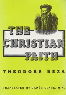 Theodore Beza - The Christian faith [antikvár]