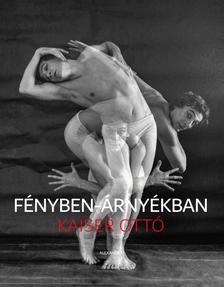 KAISER OTTÓ - Fényben-árnyékban