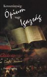 Gooding, David - Kereszténység: Ópium vagy igazság? [antikvár]