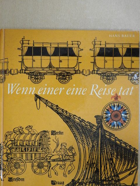 Hans Bauer - Wenn einer eine Reise tat [antikvár]