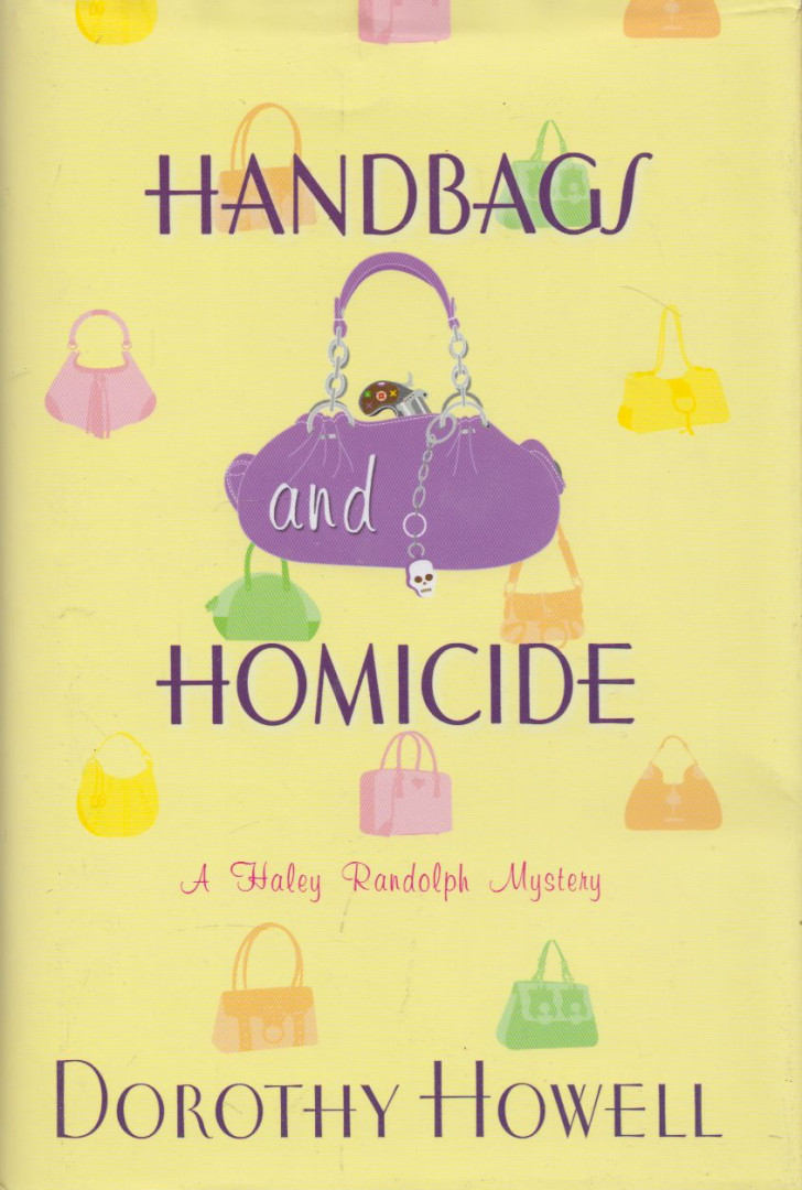 Dorothy Howell - Handbags and Homicide [antikvár]