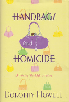 Dorothy Howell - Handbags and Homicide [antikvár]