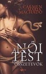 Carmen Maria Machado - A női test és más összetevők [antikvár]