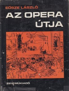 Eösze László - Az opera útja [antikvár]
