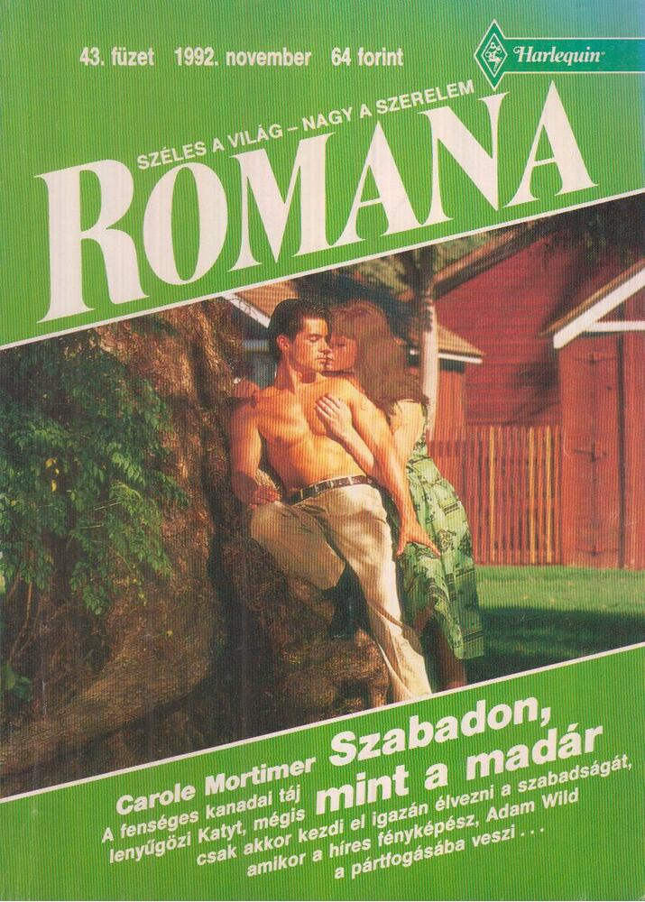 Carole Mortimer - Szabadon, mint a madár 1992.november [antikvár]