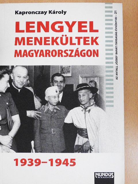 Kapronczay Károly - Lengyel menekültek Magyarországon 1939-1945 [antikvár]